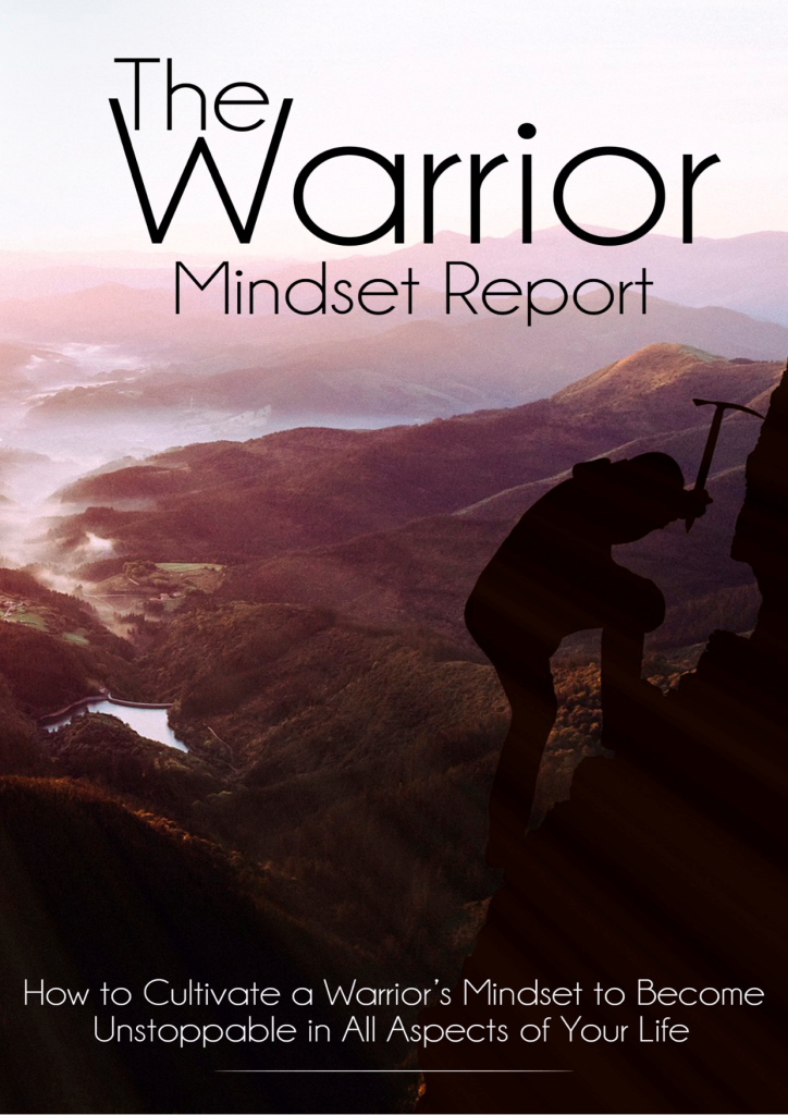 How to Cultivate a Warrior's Mindset to Become Unstoppable in all Aspect of Life